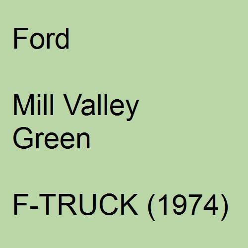 Ford, Mill Valley Green, F-TRUCK (1974).